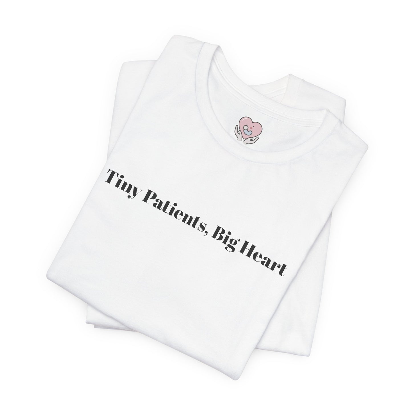 Tiny Patients, Big Heart T-Shirt