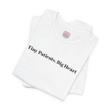 Tiny Patients, Big Heart T-Shirt