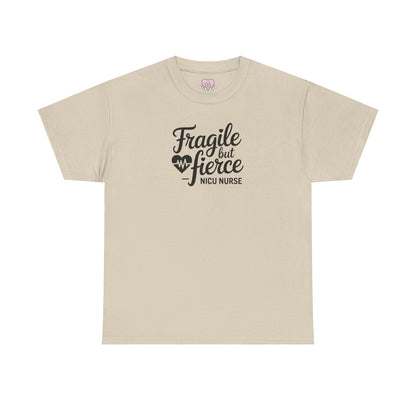 Fragile But Fierce NICU Nurse T-Shirt