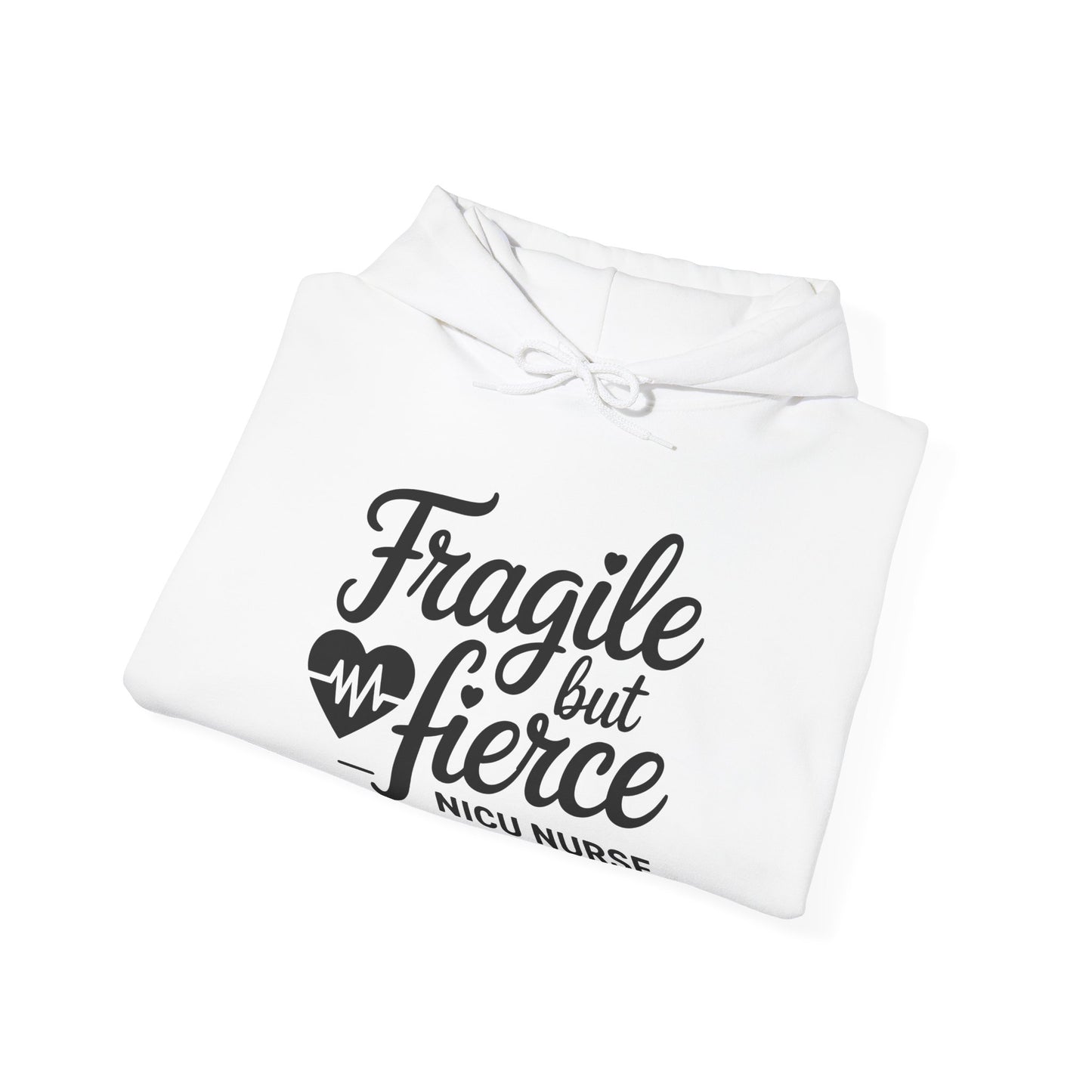Fragile But Fierce NICU Nurse Hoodie