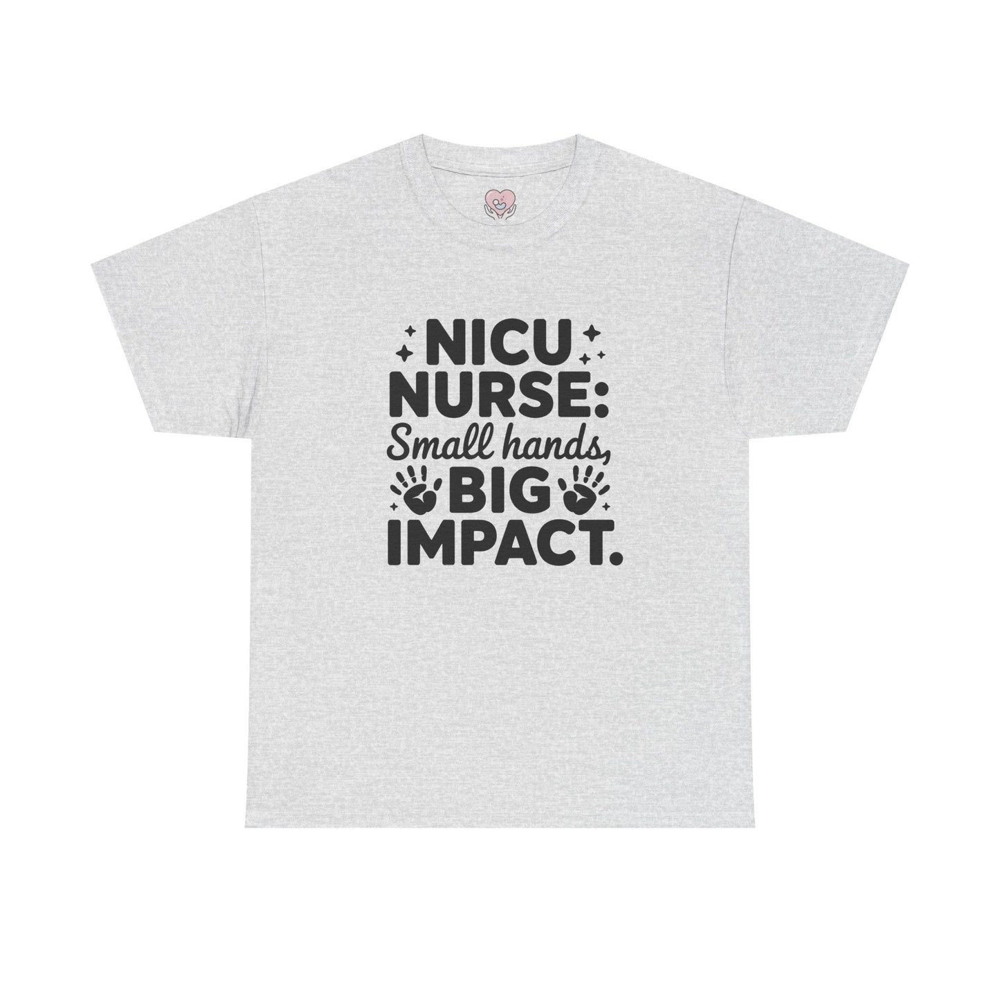 Small Hands Big Impact NICU Nurse T-Shirt