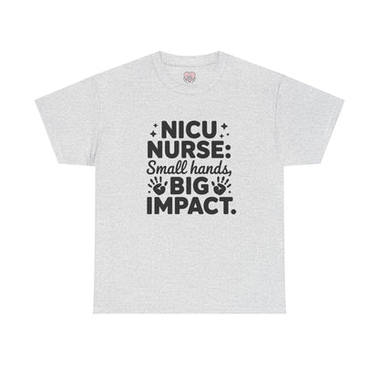 Small Hands Big Impact NICU Nurse T-Shirt