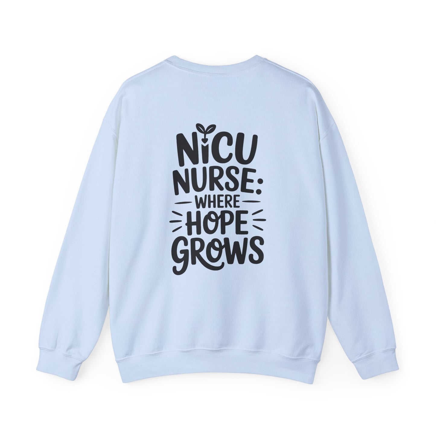 Where Hope Grows NICU Nurse Crewneck Sweatshirt