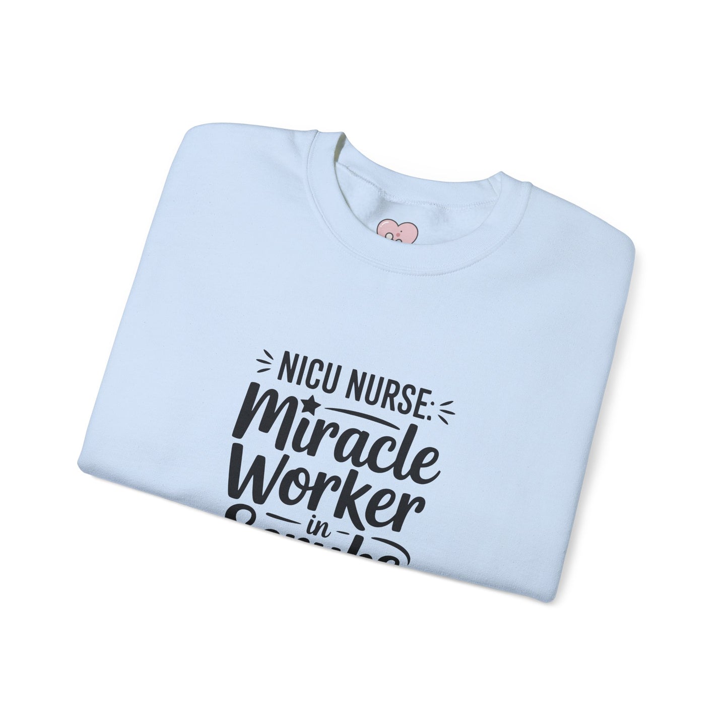 Miracle Worker in Scrubs NICU Nurse Crewneck Sweatshirt