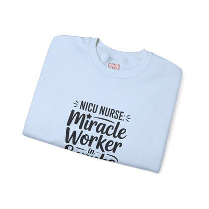 Miracle Worker in Scrubs NICU Nurse Crewneck Sweatshirt