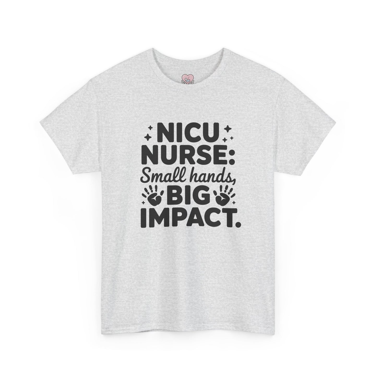 Small Hands Big Impact NICU Nurse T-Shirt