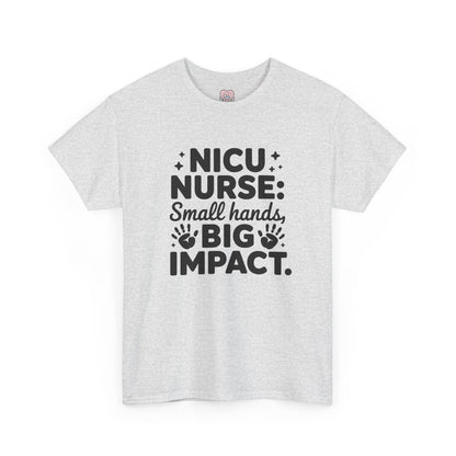 Small Hands Big Impact NICU Nurse T-Shirt