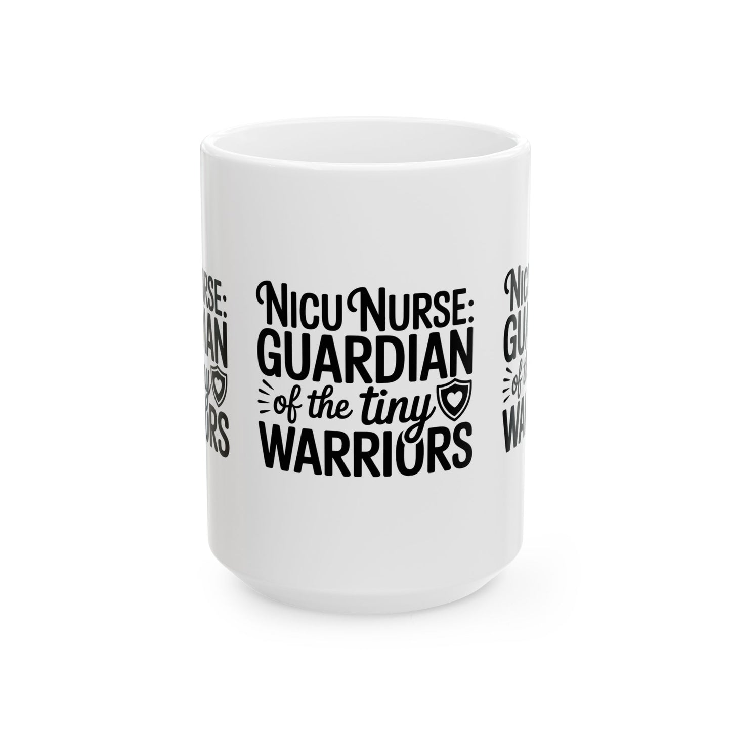 Guardian of the Tiny Warriors NICU Nurse Ceramic Mug 15oz