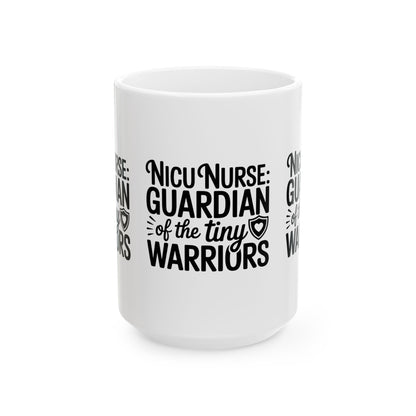 Guardian of the Tiny Warriors NICU Nurse Ceramic Mug 15oz