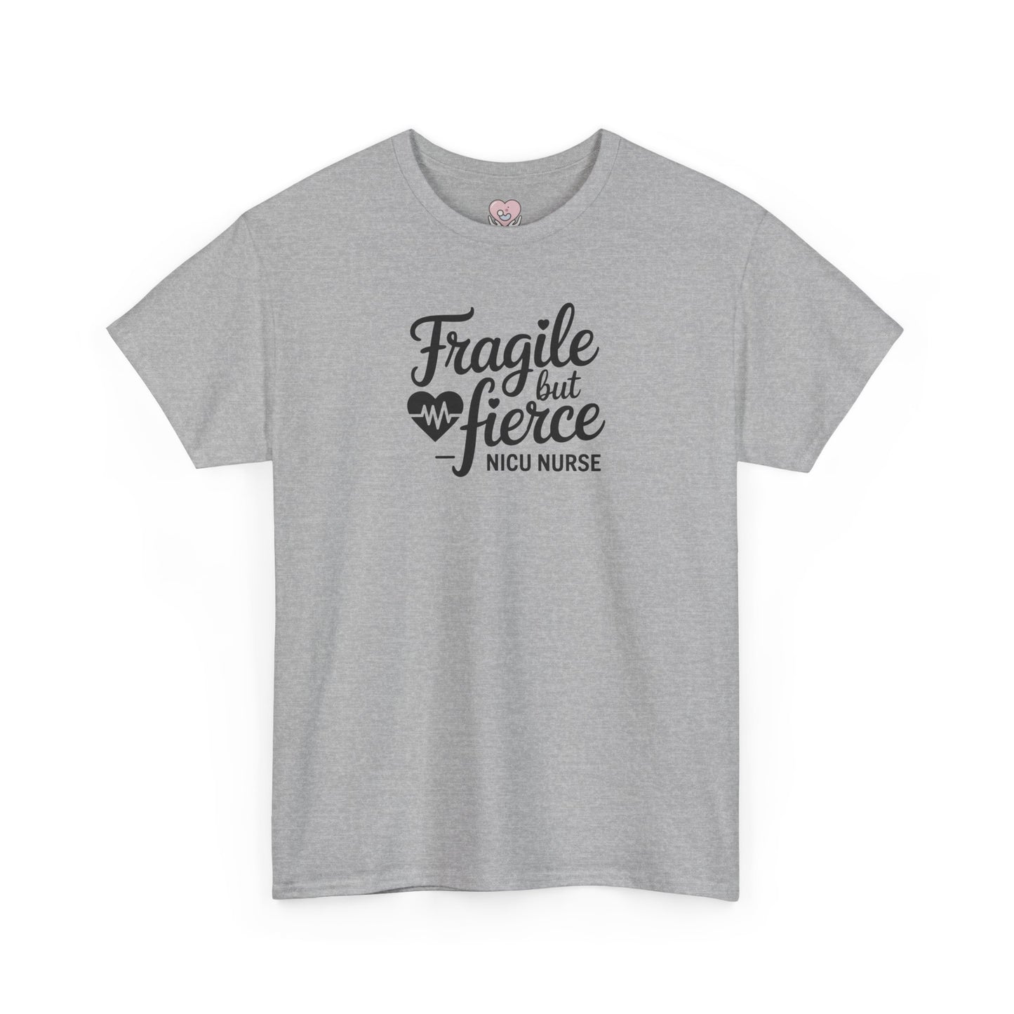 Fragile But Fierce NICU Nurse T-Shirt