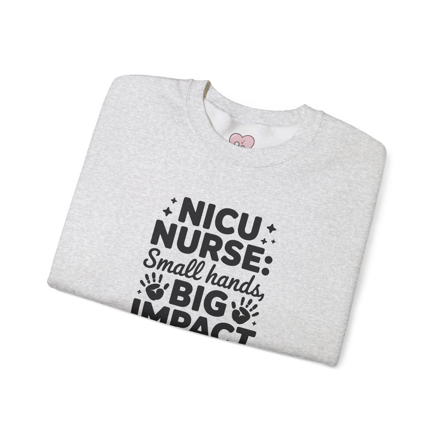 Small Hands Big Impact NICU Nurse Crewneck Sweatshirt