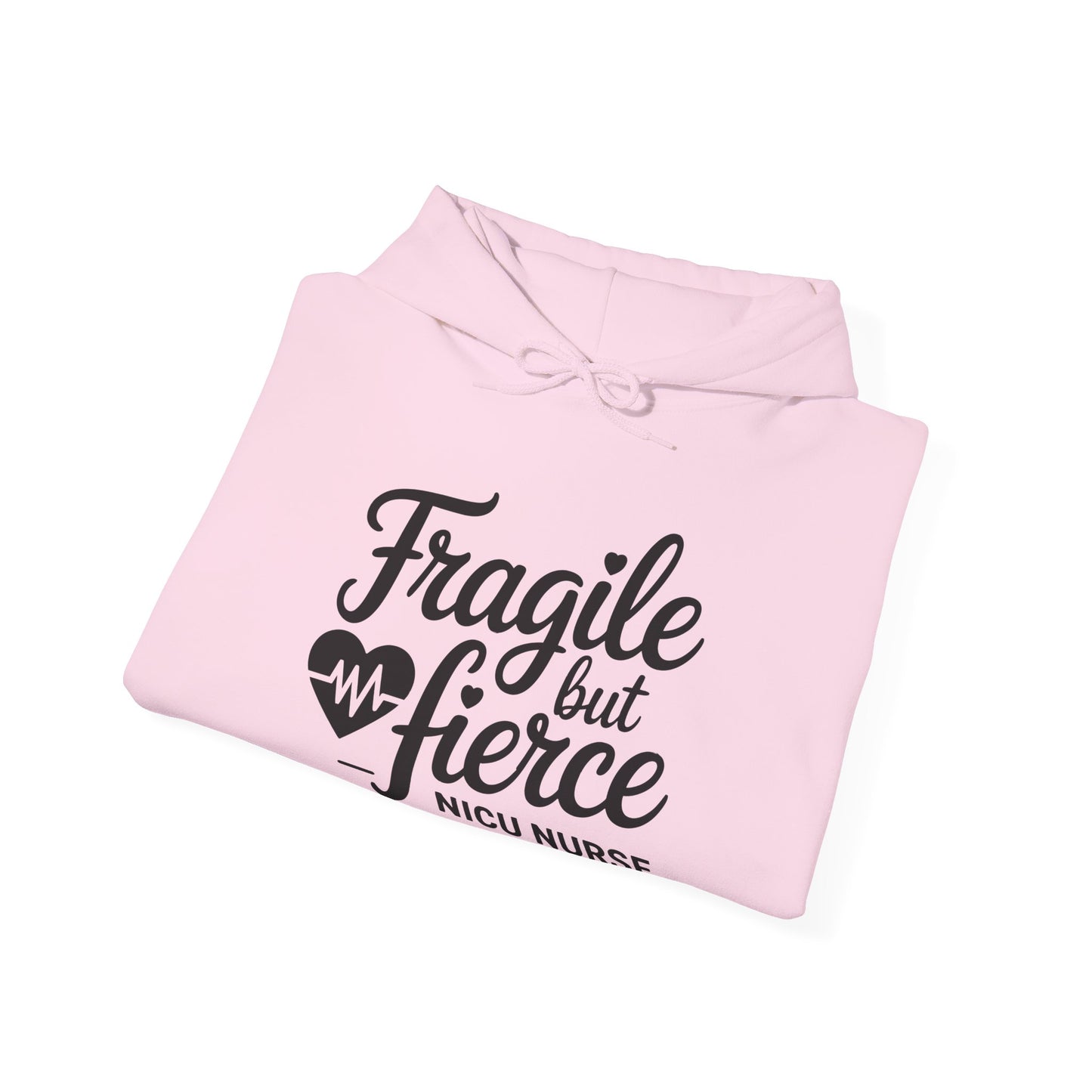 Fragile But Fierce NICU Nurse Hoodie