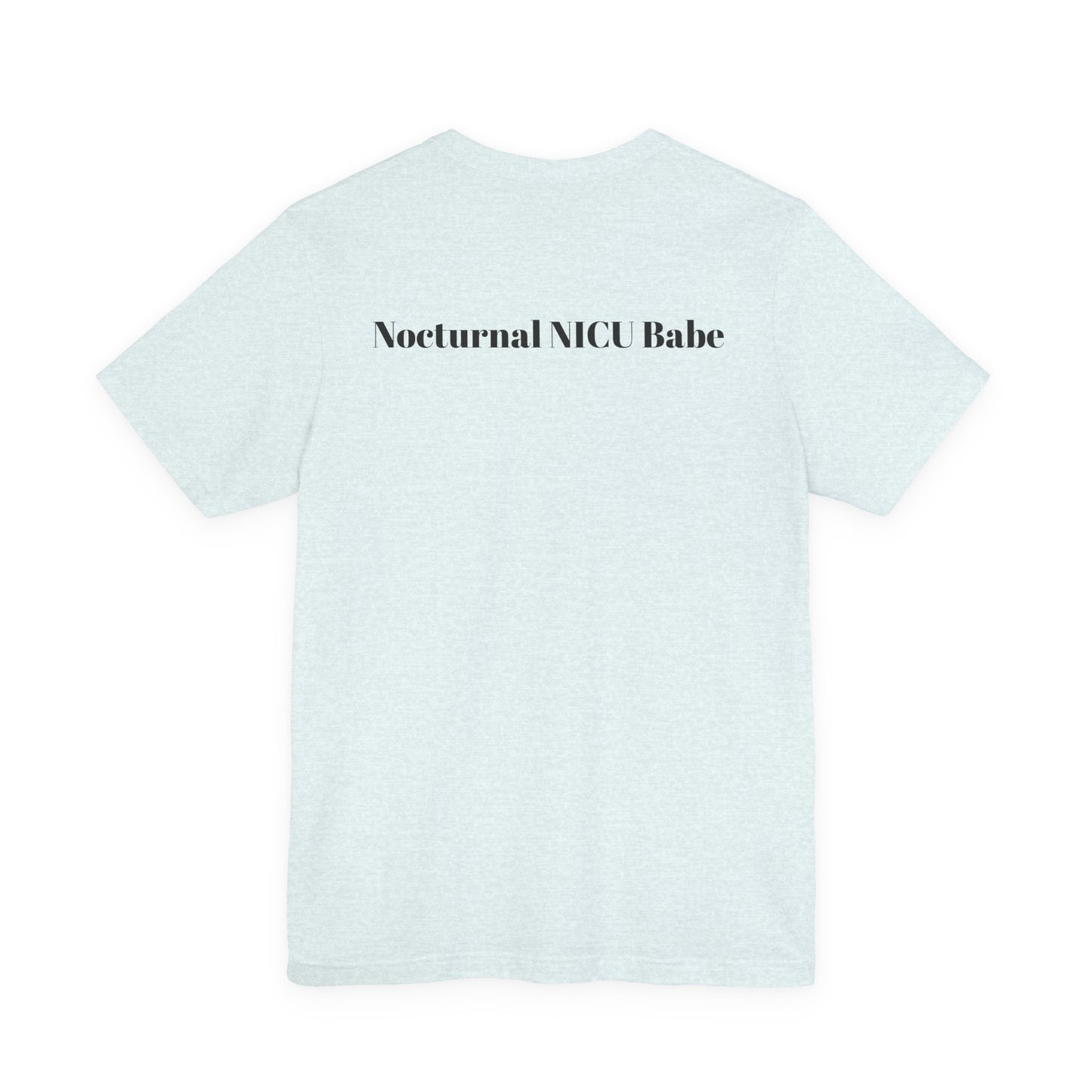 Nocturnal NICU Babe T-Shirt