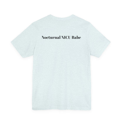 Nocturnal NICU Babe T-Shirt