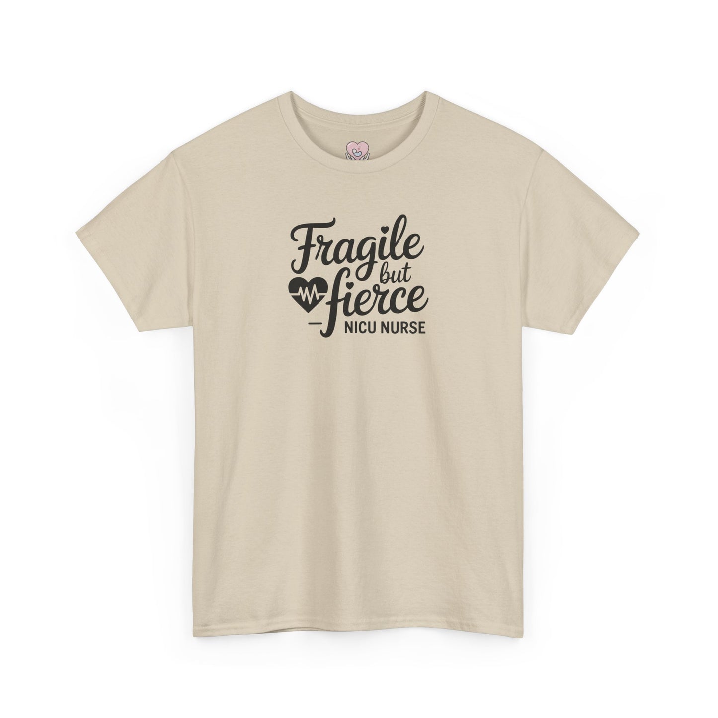 Fragile But Fierce NICU Nurse T-Shirt