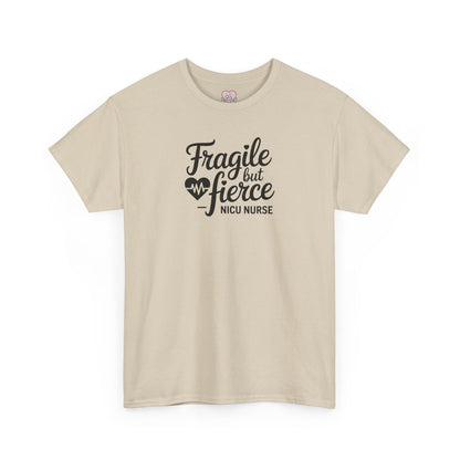Fragile But Fierce NICU Nurse T-Shirt