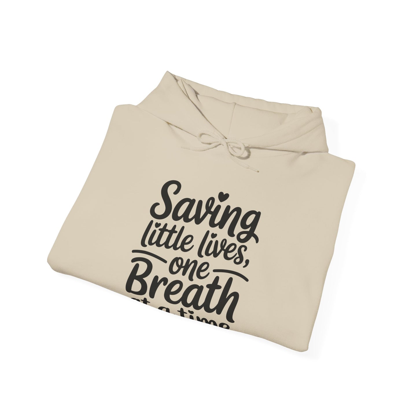 Saving Little Lives One Breath at a Time Hoodie