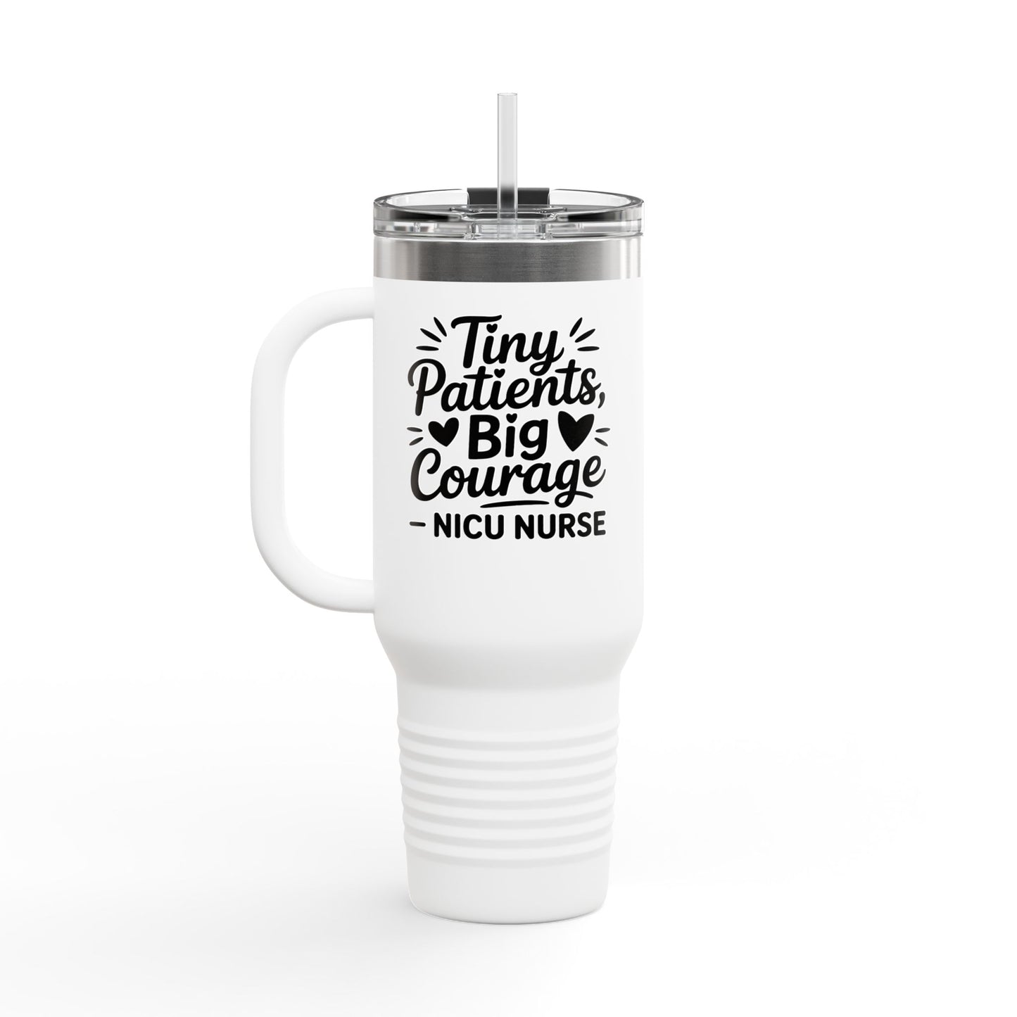 Tiny Patients Big Courage Insulated Travel Mug 40oz