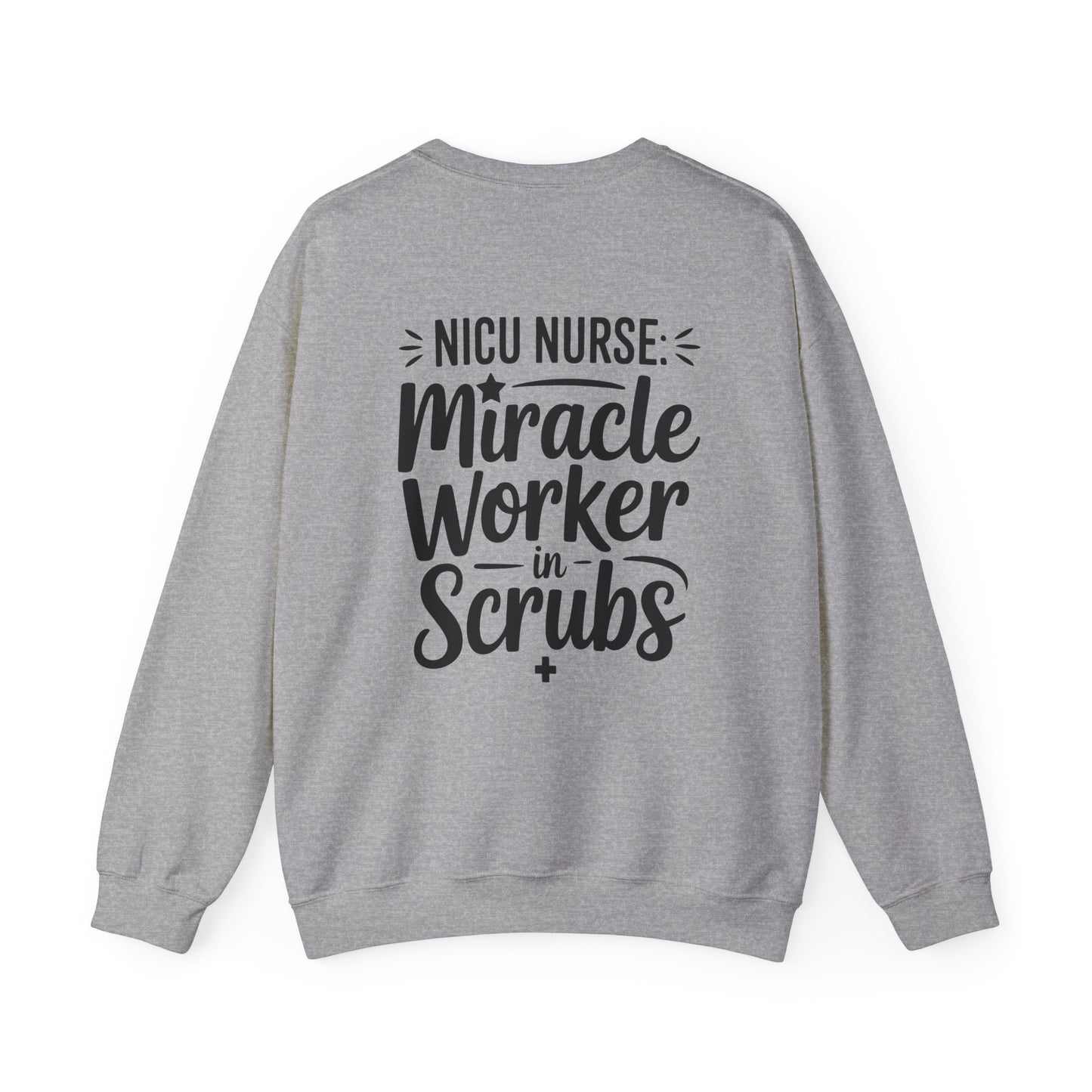 Miracle Worker in Scrubs NICU Nurse Crewneck Sweatshirt