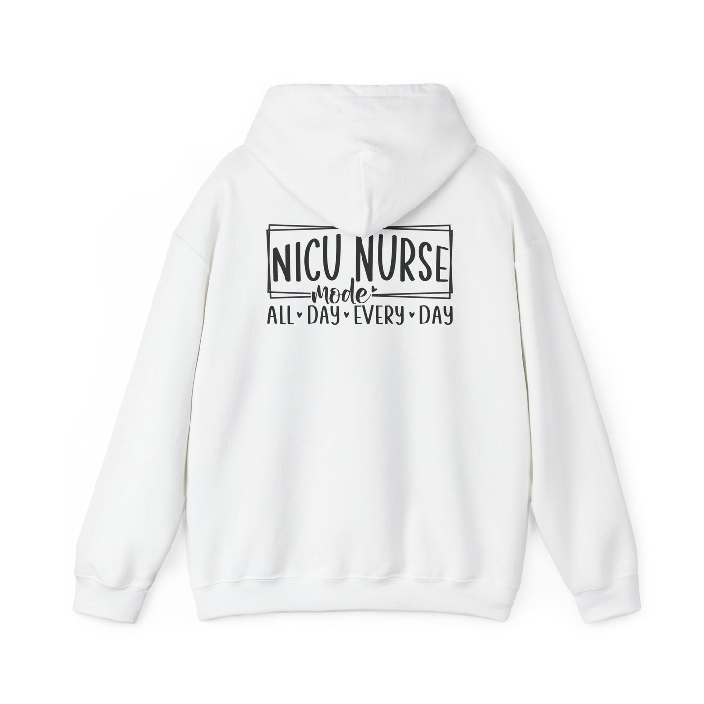 NICU Nurse Mode All Day Every Day Hoodie