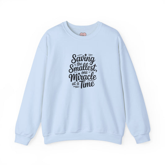 Saving the Smallest One Miracle at a Time Crewneck Sweatshirt