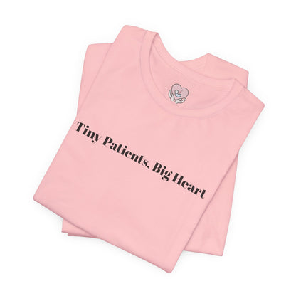 Tiny Patients, Big Heart T-Shirt