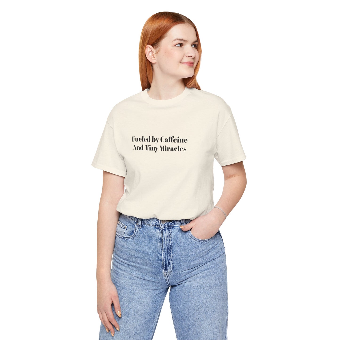 Fueled by Caffeine And Tiny Miracles T-Shirt