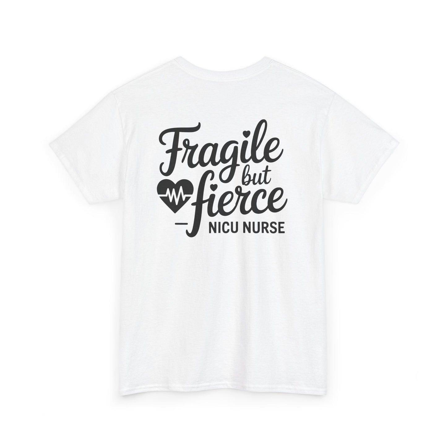 Fragile But Fierce NICU Nurse T-Shirt