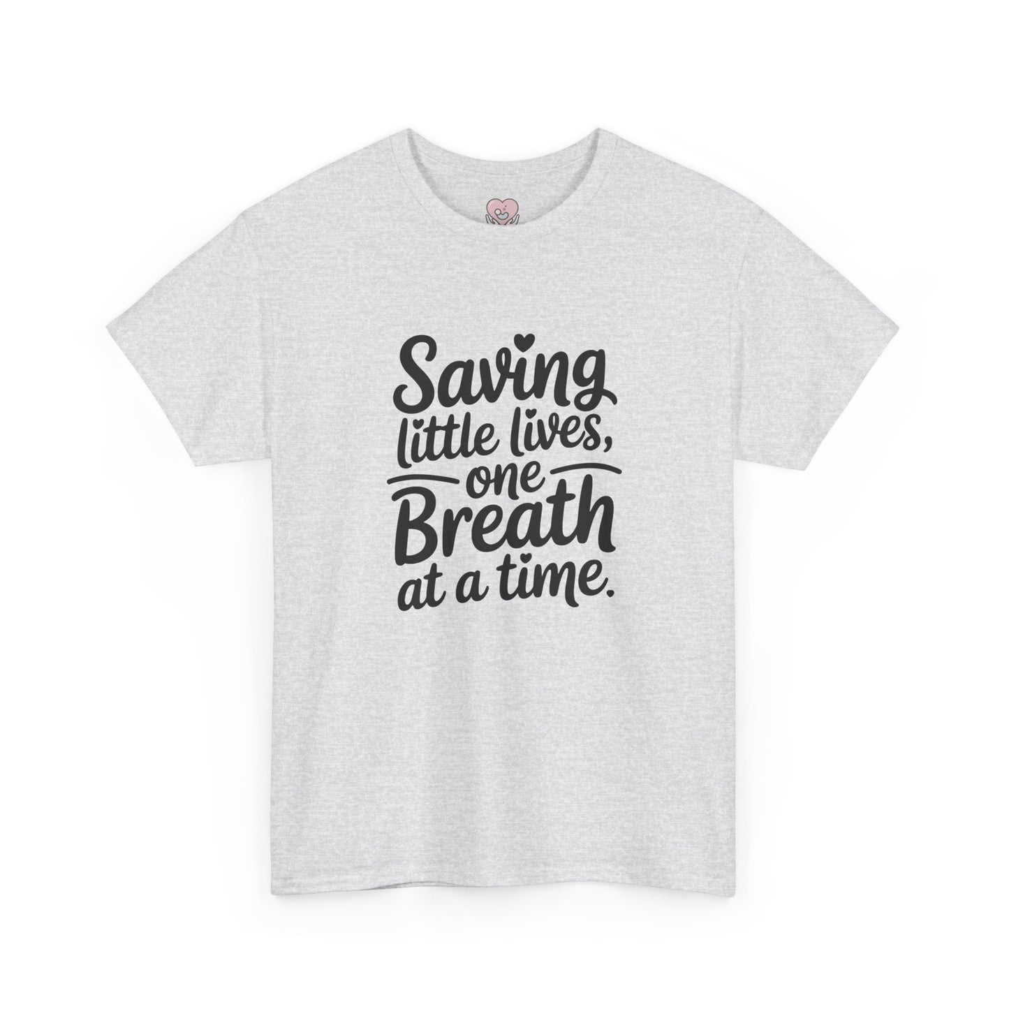 Saving Little Lives One Breath at a Time T-Shirt