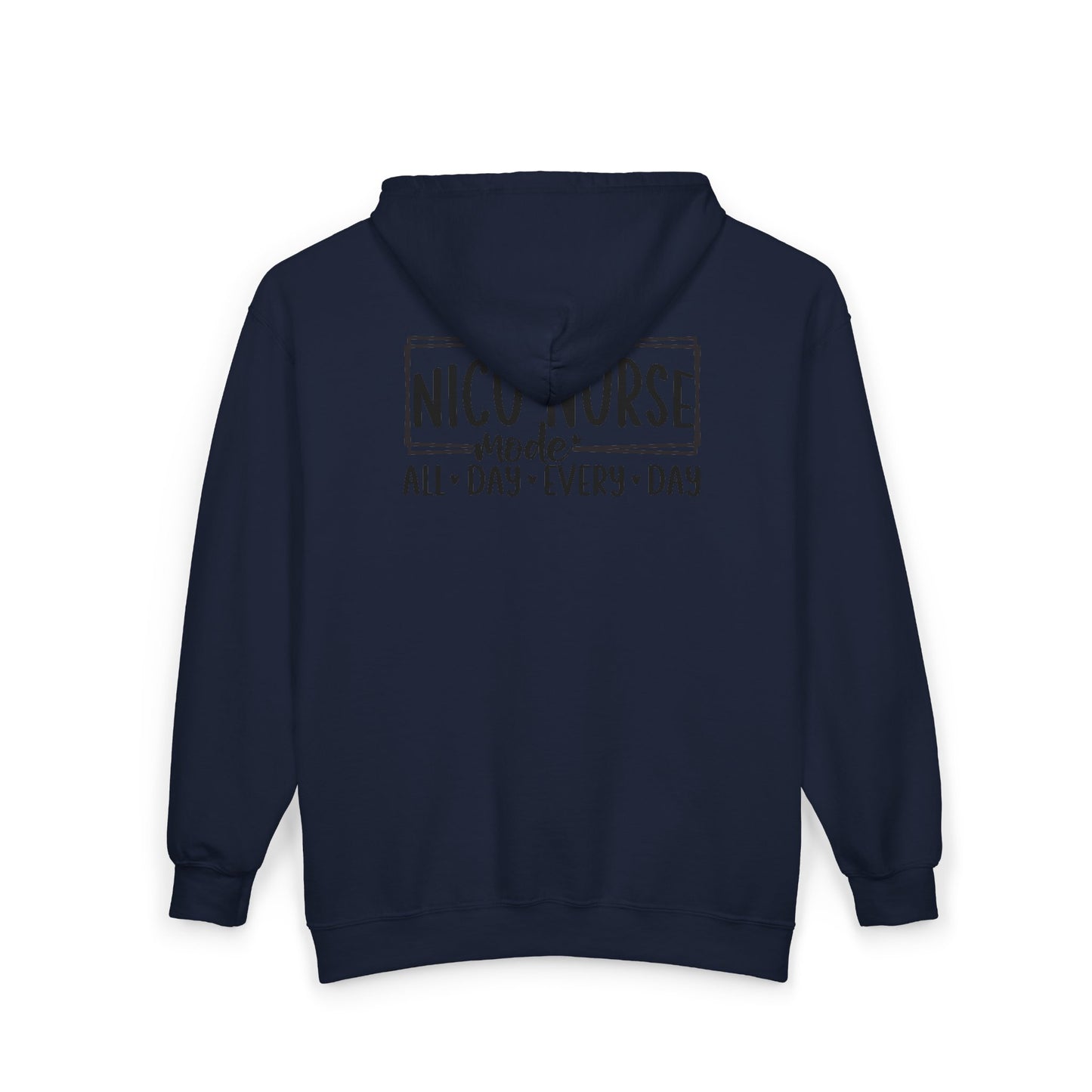 NICU Nurse Mode All Day Every Day Zip Hoodie