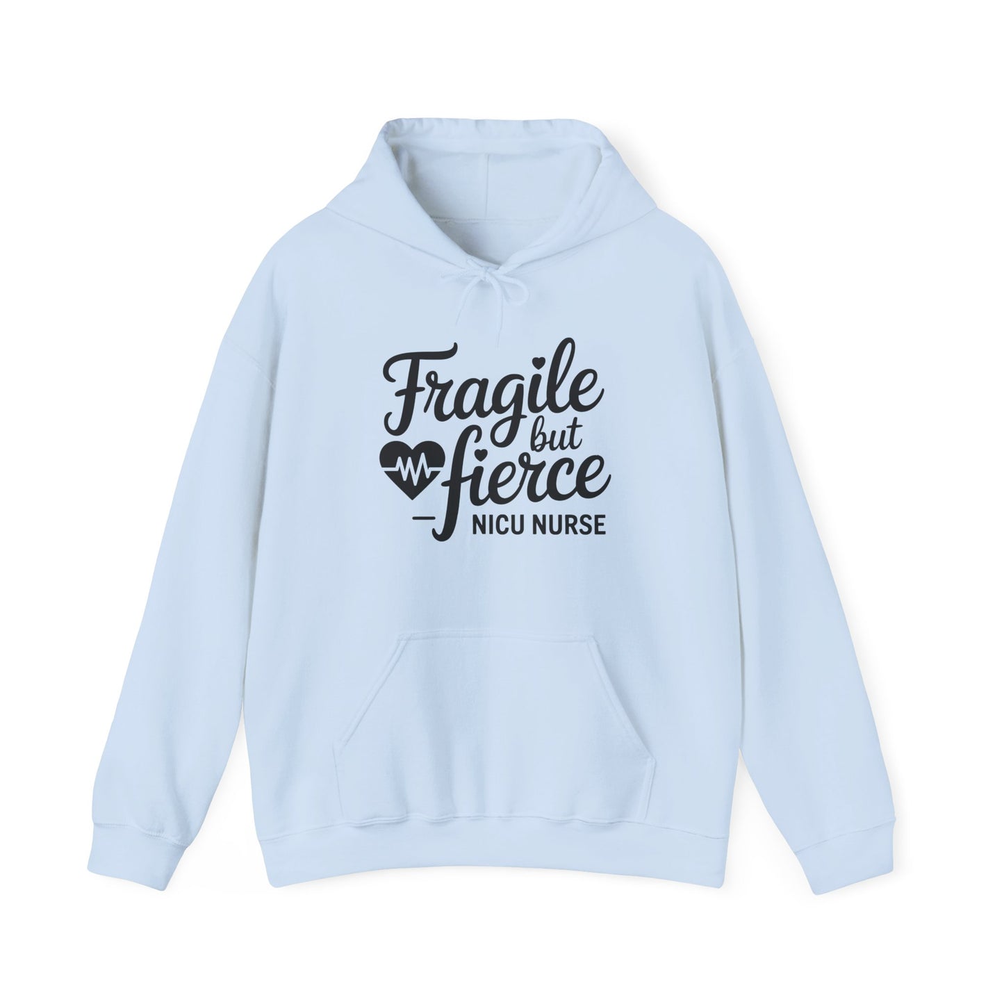 Fragile But Fierce NICU Nurse Hoodie