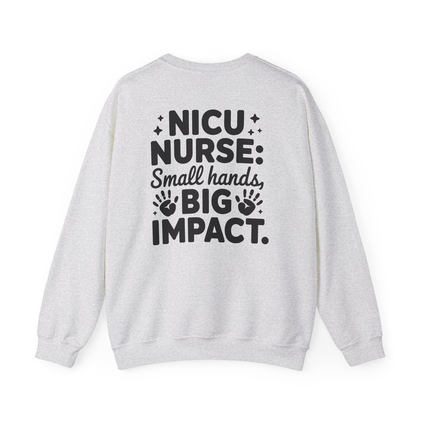 Small Hands Big Impact NICU Nurse Crewneck Sweatshirt