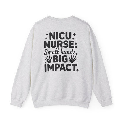 Small Hands Big Impact NICU Nurse Crewneck Sweatshirt