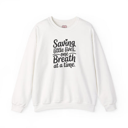 Saving Little Lives One Breath at a Time Crewneck Sweatshirt