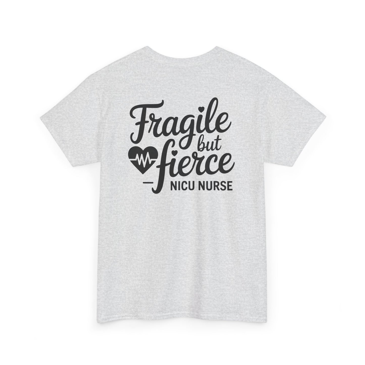 Fragile But Fierce NICU Nurse T-Shirt