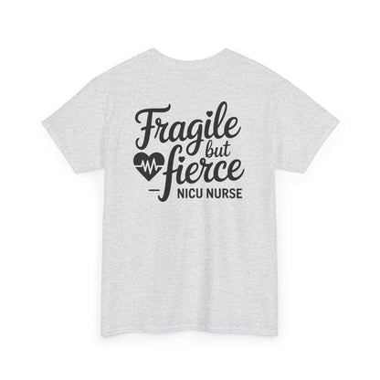 Fragile But Fierce NICU Nurse T-Shirt
