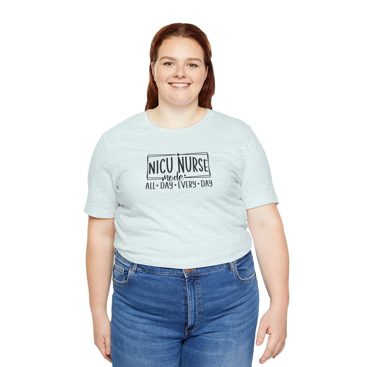 NICU Nurse Mode All Day Every Day Tshirt