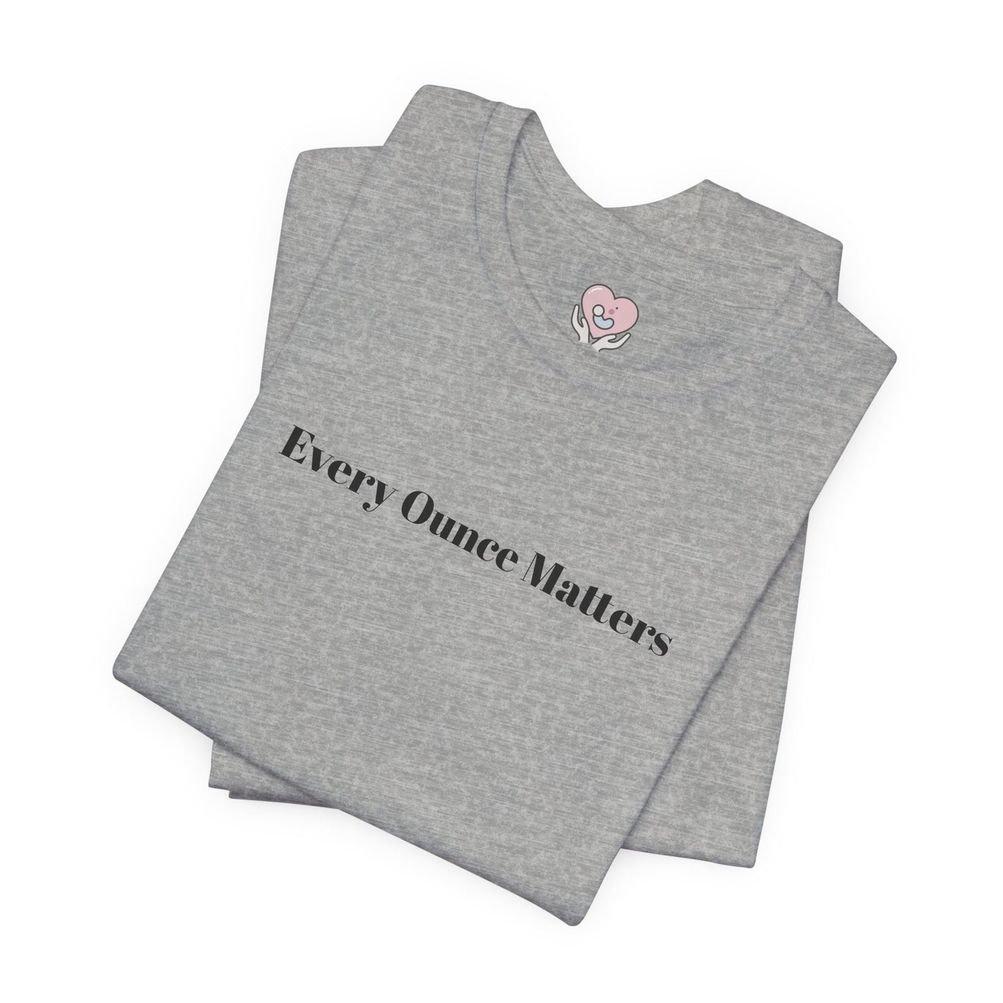 Every Ounce Matters T-Shirt