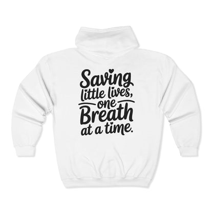 Saving Little Lives One Breath at a Time Zip Hoodie
