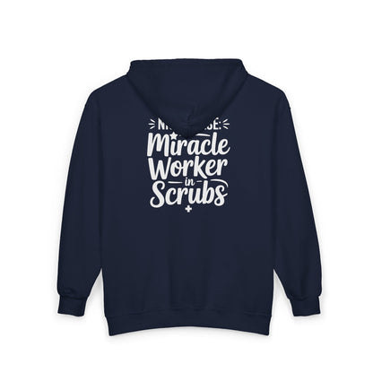 Miracle Worker in Scrubs NICU Nurse Zip Hoodie