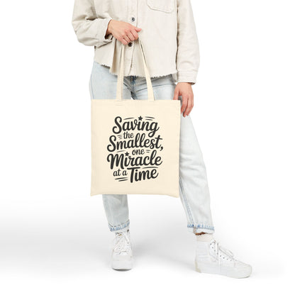 Saving the Smallest One Miracle at a Time Cotton Canvas Tote Bag