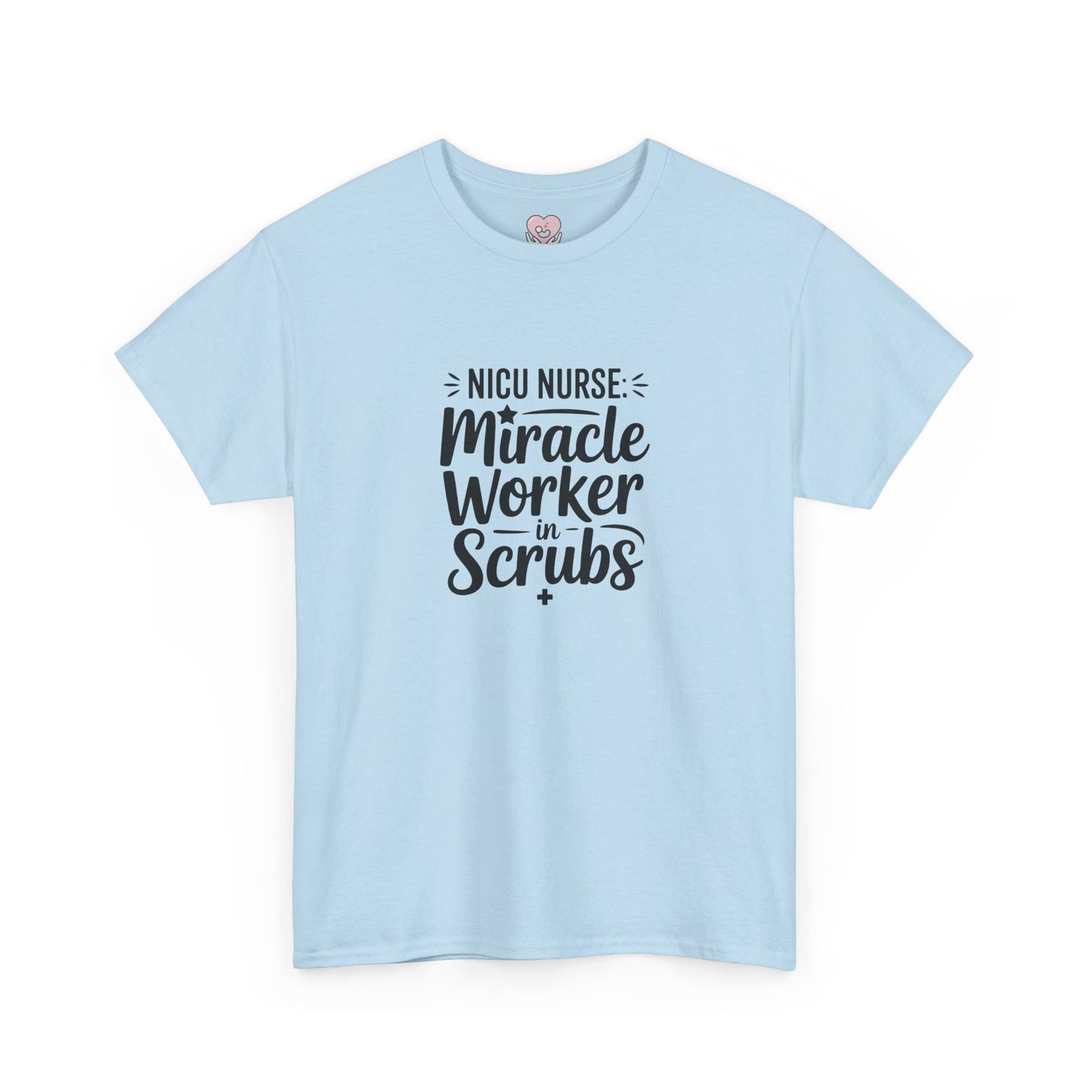 Miracle Worker in Scrubs NICU Nurse T-Shirt