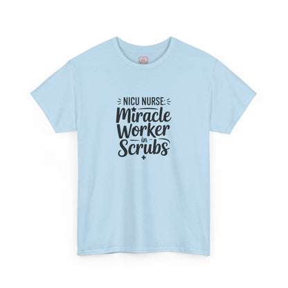 Miracle Worker in Scrubs NICU Nurse T-Shirt