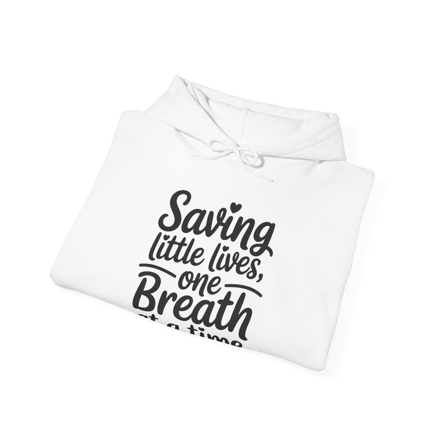 Saving Little Lives One Breath at a Time Hoodie