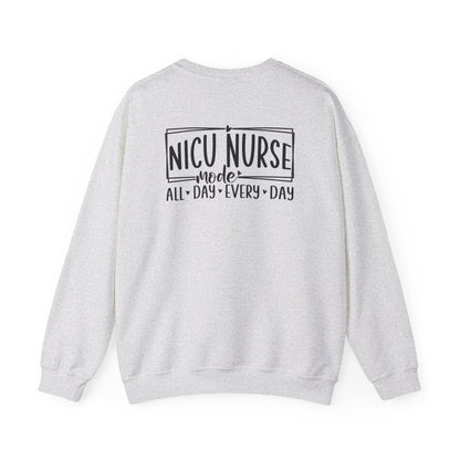 NICU Nurse Mode All Day Every Day Crewneck Sweatshirt