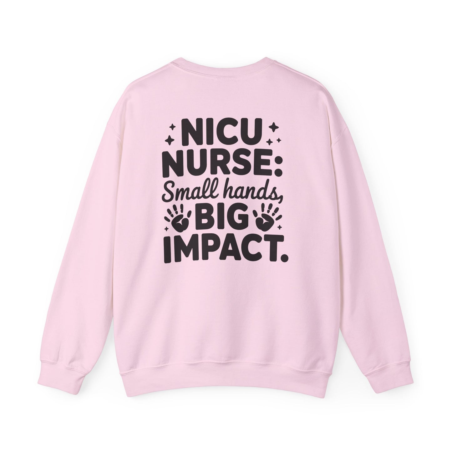 Small Hands Big Impact NICU Nurse Crewneck Sweatshirt