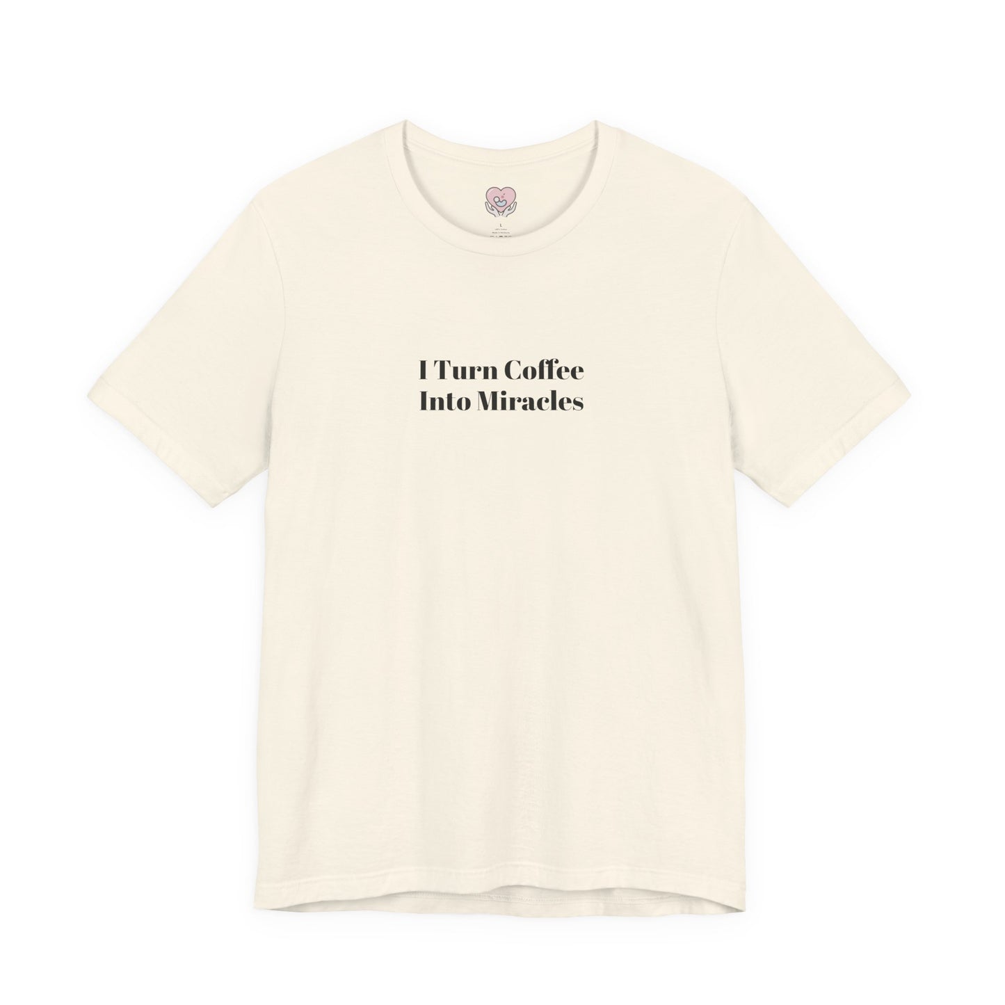 I Turn Coffee Into Miracles T-Shirt