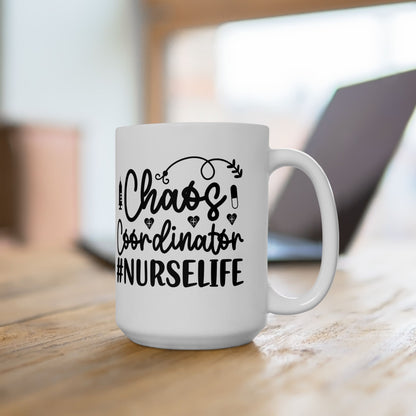 Chaos Coordinator NurseLife Ceramic Mug 15oz