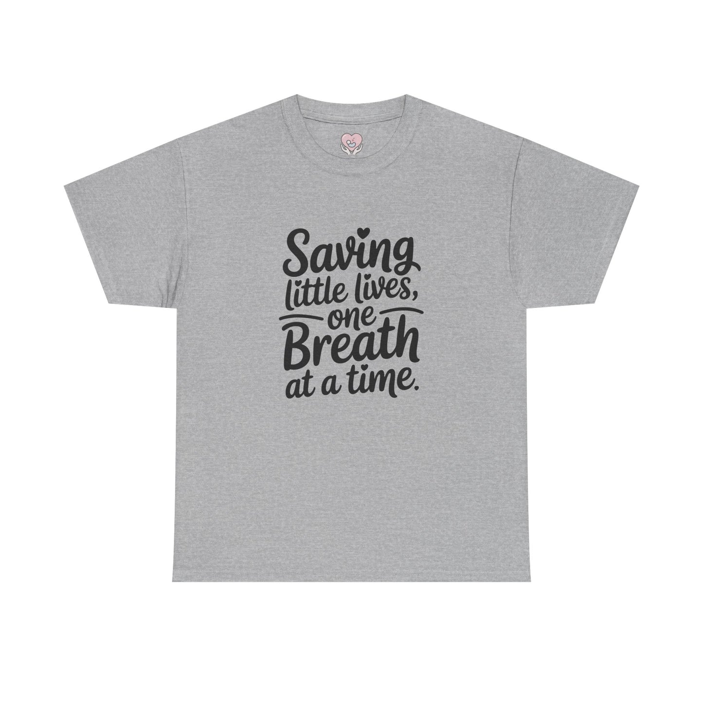 Saving Little Lives One Breath at a Time T-Shirt