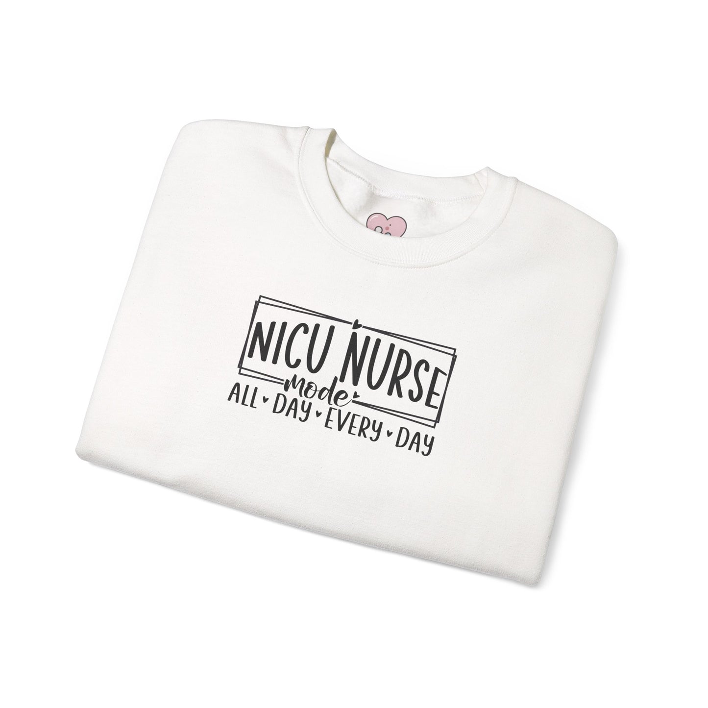 NICU Nurse Mode All Day Every Day Crewneck Sweatshirt